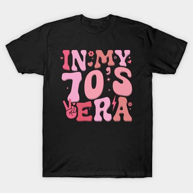 In My Seventies Era 70th Birthday Funny In My 70's Era T-Shirt by abdelmalik.m95@hotmail.com